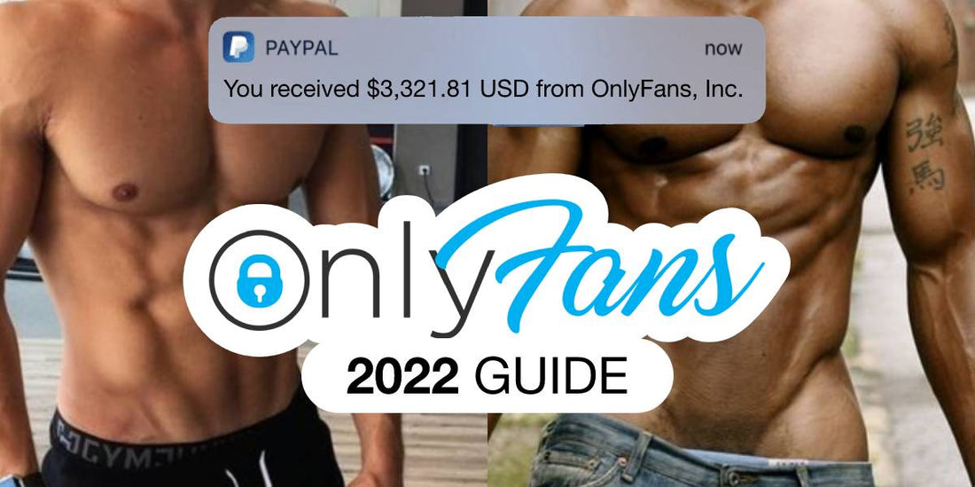 How To Make Serious OnlyFans Money: 2022 Guide - Gays+ Store