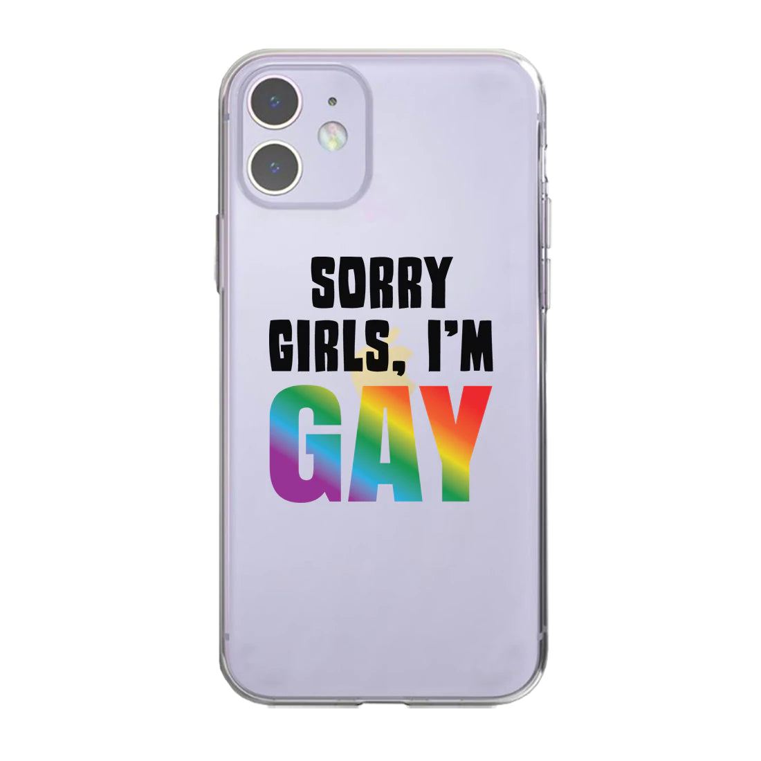 'Sorry Girls, I'm Gay' Phone Case - Gays+ Store