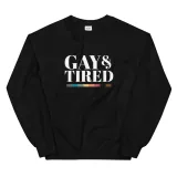 'Gay and Tired' Sweatshirt – photo 1